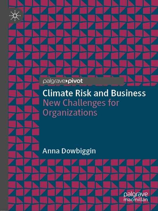 Title details for Climate Risk and Business by Anna Dowbiggin - Available